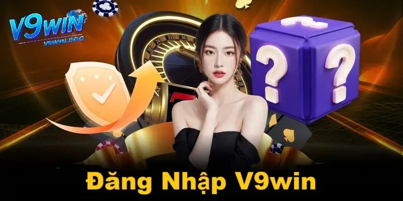 Hướng dẫn đăng nhập V9win một cách dễ dàng
